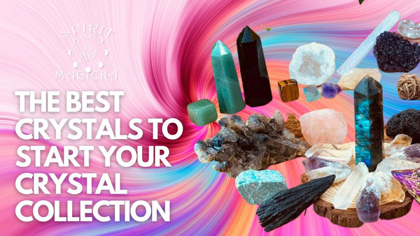 The Best Crystals To Start Your Crystal Collection