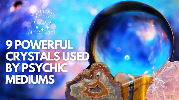 9 Powerful Crystals Used By Psychic Mediums