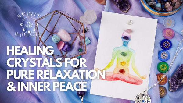 Healing Crystals For Pure Relaxation And Inner Peace