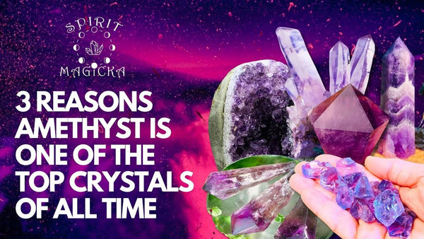 3 Reasons Amethyst Is One Of The Top Crystals Of All Time