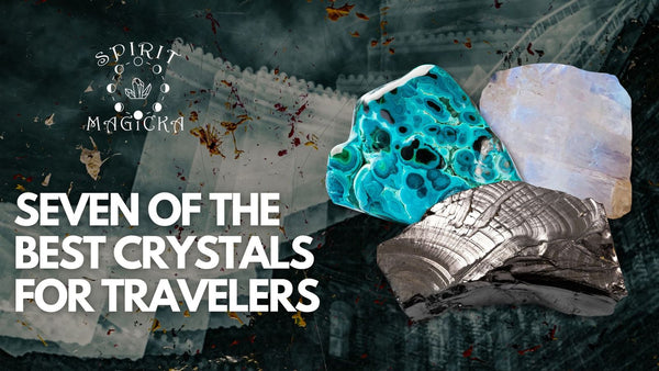 Seven Of The Best Crystals For Travelers